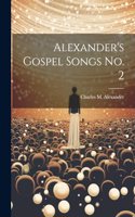 Alexander's Gospel Songs No. 2