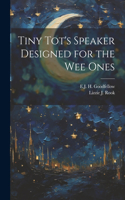 Tiny Tot's Speaker Designed for the Wee Ones