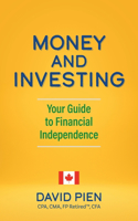 Money and Investing: Your Guide to Financial Independence