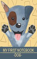 My First Notebook Dog: The cutiest happy friendly dog for your kid first notebook to write with