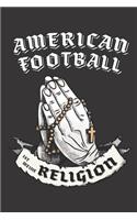 American Football Ist Meine Religion: DIN A5 6x9 I 120 Seiten I Punkteraster I Notizbuch I Notizheft I Notizblock I Geschenk I Geschenkidee