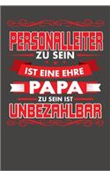 Personalleiter Zu Sein Ist Eine Ehre - Papa Zu Sein Ist Unbezahlbar