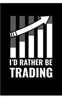 I'd Rather Be Trading: Blank 5x5 grid squared engineering graph paper journal to write in - quadrille coordinate notebook for math and science students