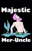 Majestic Meruncle