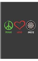 Peace Love Darts: For all Dart Players Throwing Darts notebooks gift (6x9) Lined notebook