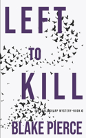 Left to Kill (An Adele Sharp Mystery-Book Four): (4 An Adele Sharp Mystery)