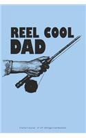 Reel Cool Dad: A Father's Journal - 6 x 9 100 Page Lined Notebook