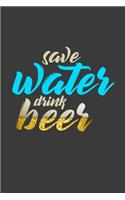 Save Water Drink beer