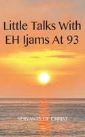 Little Talks with E.H. Ijams at 93