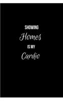 Showing Homes is my Cardio