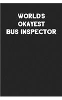 World's Okayest Bus Inspector: Blank Lined Career Notebook Journal