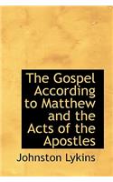 The Gospel According to Matthew and the Acts of the Apostles
