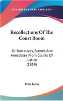 Recollections Of The Court Room