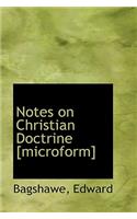 Notes on Christian Doctrine [Microform]