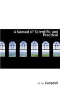 A Manual of Scientific and Practical