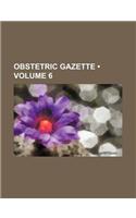 Obstetric Gazette (Volume 6)