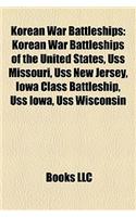 Korean War Battleships: Korean War Battleships of the United States, USS Missouri, USS New Jersey, Iowa Class Battleship, USS Iowa, USS Wiscon