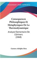 Consequences Philosophiques Et Metaphysiques De La Thermodynamique