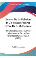 Extrait De La Relation D'Un Voyage Fait Par Ordre De S. M. Danoise