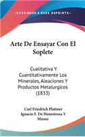 Arte de Ensayar Con El Soplete