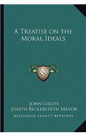 A Treatise on the Moral Ideals