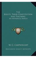 Jesuits, Their Constitution and Teaching