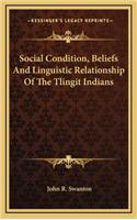 Social Condition, Beliefs And Linguistic Relationship Of The Tlingit Indians