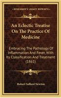 An Eclectic Treatise on the Practice of Medicine