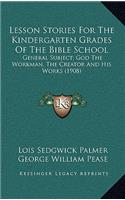 Lesson Stories for the Kindergarten Grades of the Bible School