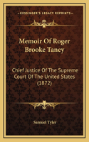 Memoir Of Roger Brooke Taney