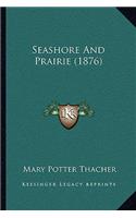 Seashore And Prairie (1876)