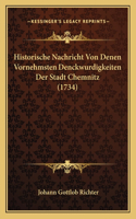 Historische Nachricht Von Denen Vornehmsten Denckwurdigkeiten Der Stadt Chemnitz (1734)