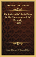 Society Of Colonial Wars In The Commonwealth Of Kentucky (1917)