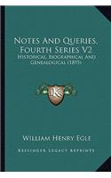 Notes And Queries, Fourth Series V2: Historical, Biographical And Genealogical (1895)
