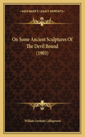 On Some Ancient Sculptures Of The Devil Bound (1903)