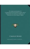 De Ampliationibus Et Comperendinationibus Quae Apud Romanos In Judiciis Publicis Et Privatis In Usu Erant (1865)