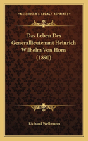 Leben Des Generallieutenant Heinrich Wilhelm Von Horn (1890)