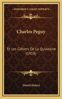 Charles Peguy: Et Les Cahiers De La Quinzaine (1918)