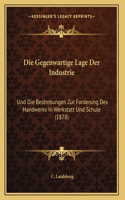 Die Gegenwartige Lage Der Industrie