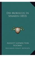 Die Moriscos in Spanien (1853)