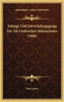 Anfange Und Entwickelungsgange Der Alt-Umbrischen Malerschulen (1908)