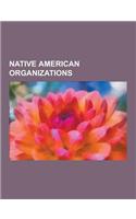 Native American Organizations: American Indian Higher Education Consortium, American Indian Movement, Pan-Indianism, American Indian Library Associat