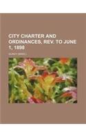City Charter and Ordinances, REV. to June 1, 1898