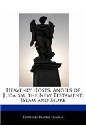 Heavenly Hosts: Angels of Judaism, the New Testament, Islam and More