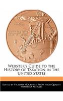 Webster's Guide to the History of Taxation in the United States