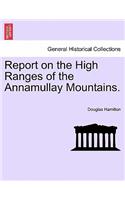 Report on the High Ranges of the Annamullay Mountains.