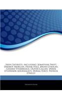 Articles on Irish Satirists, Including: Jonathan Swift, Dermot Morgan, Frank Hall, Brian O'Nolan, Gerard Stembridge, Oliver Callan, Derek O'Connor (Journalist), Donal Foley, Patrick O'Kell