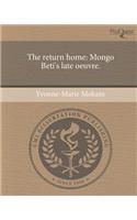 The Return Home: Mongo Beti's Late Oeuvre