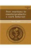 Peer Reactions to Counterproductive Work Behavior