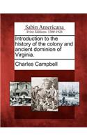 Introduction to the History of the Colony and Ancient Dominion of Virginia.